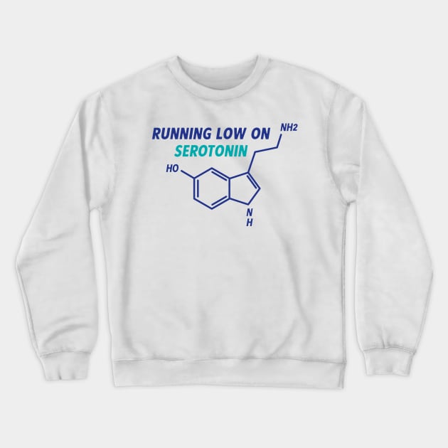 I'm Running Low On Serotonin Blue Crewneck Sweatshirt by murialbezanson